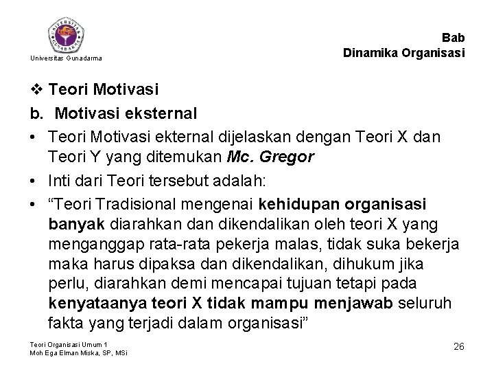 Universitas Gunadarma Bab Dinamika Organisasi v Teori Motivasi b. Motivasi eksternal • Teori Motivasi