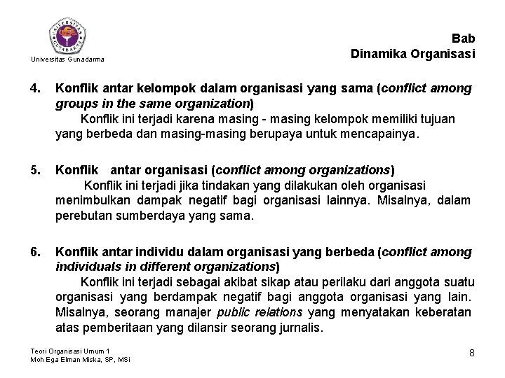 Universitas Gunadarma Bab Dinamika Organisasi 4. Konflik antar kelompok dalam organisasi yang sama (conflict