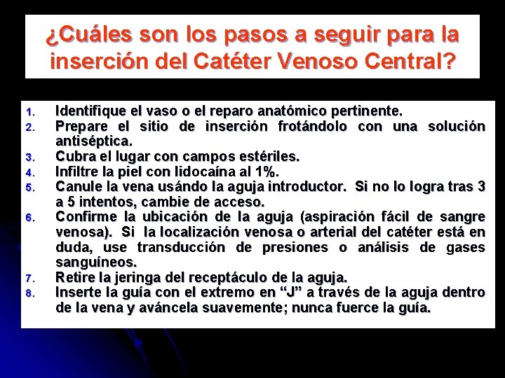 ¿Cuáles son los pasos a seguir para la inserción del Catéter Venoso Central? 1.