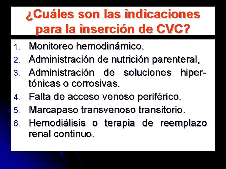 ¿Cuáles son las indicaciones para la inserción de CVC? 1. 2. 3. 4. 5.