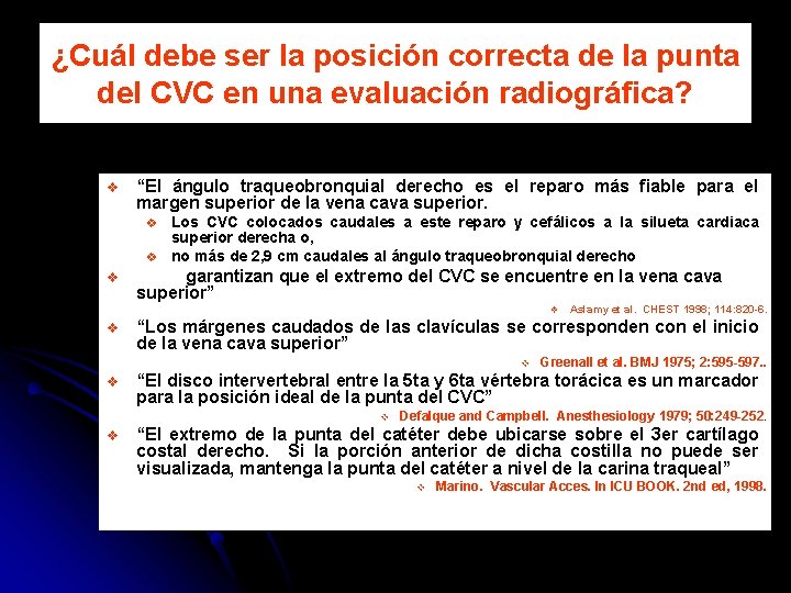 ¿Cuál debe ser la posición correcta de la punta del CVC en una evaluación