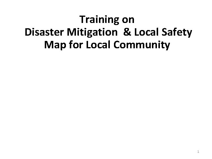 Training on Disaster Mitigation Local Safety Map for