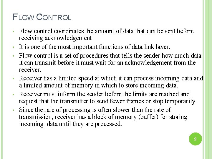 FLOW CONTROL • • • Flow control coordinates the amount of data that can