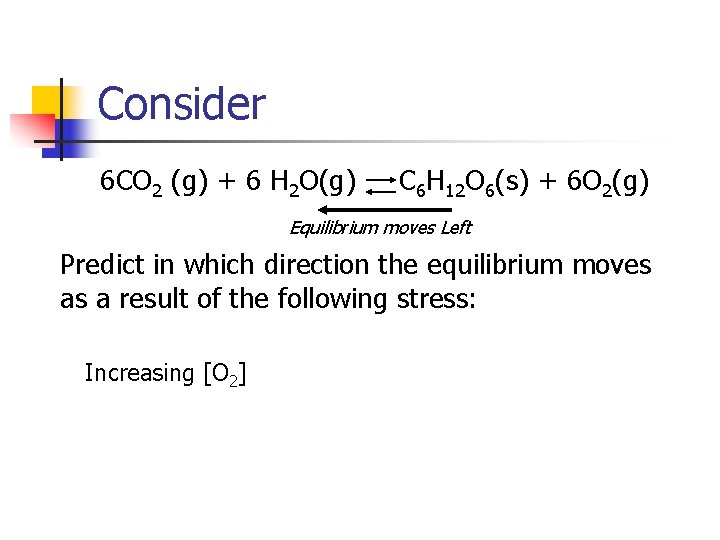 Consider 6 CO 2 (g) + 6 H 2 O(g) C 6 H 12