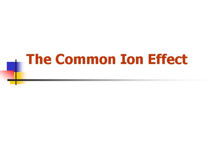 The Common Ion Effect 