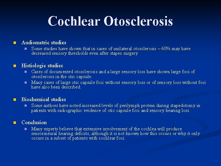 Cochlear Otosclerosis n Audiometric studies n n Histiologic studies n n n Cases of