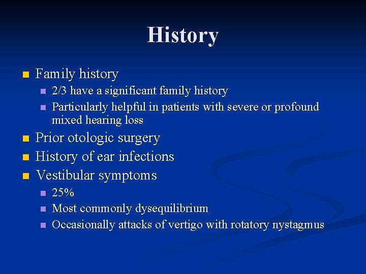 History n Family history n n n 2/3 have a significant family history Particularly