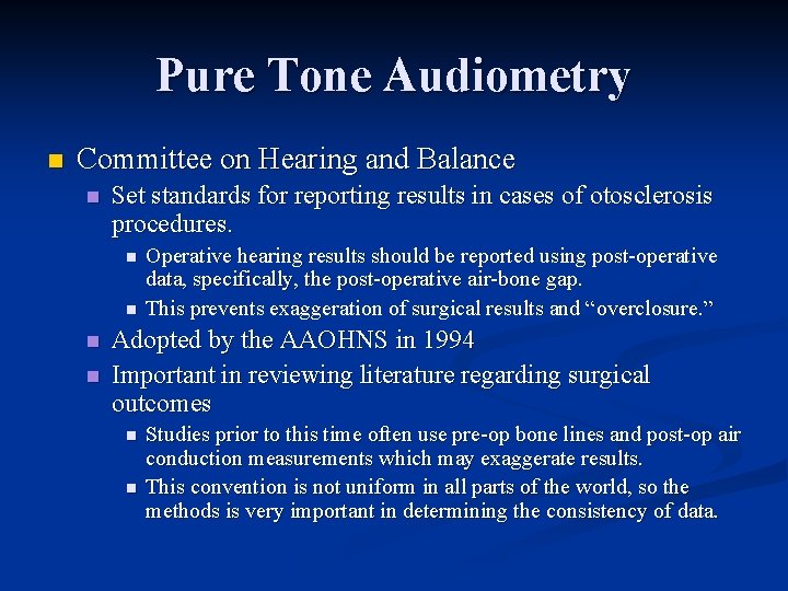 Pure Tone Audiometry n Committee on Hearing and Balance n Set standards for reporting