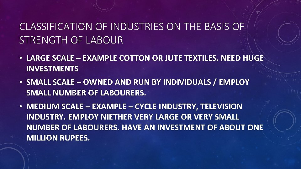 CLASSIFICATION OF INDUSTRIES ON THE BASIS OF STRENGTH OF LABOUR • LARGE SCALE –