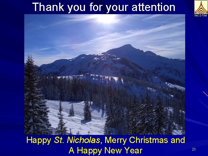 Thank you for your attention Happy St. Nicholas, Merry Christmas and A Happy New