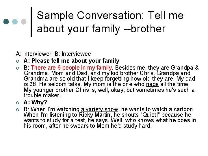 Sample Conversation: Tell me about your family --brother A: Interviewer; B: Interviewee ¢ A:
