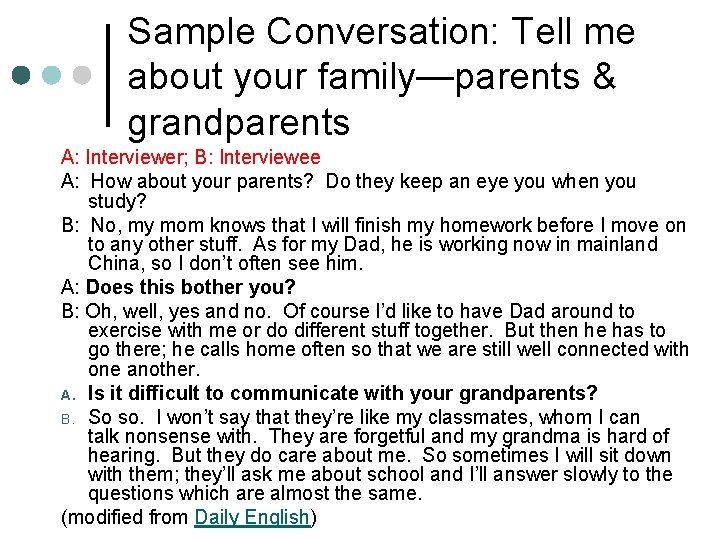 Sample Conversation: Tell me about your family—parents & grandparents A: Interviewer; B: Interviewee A: