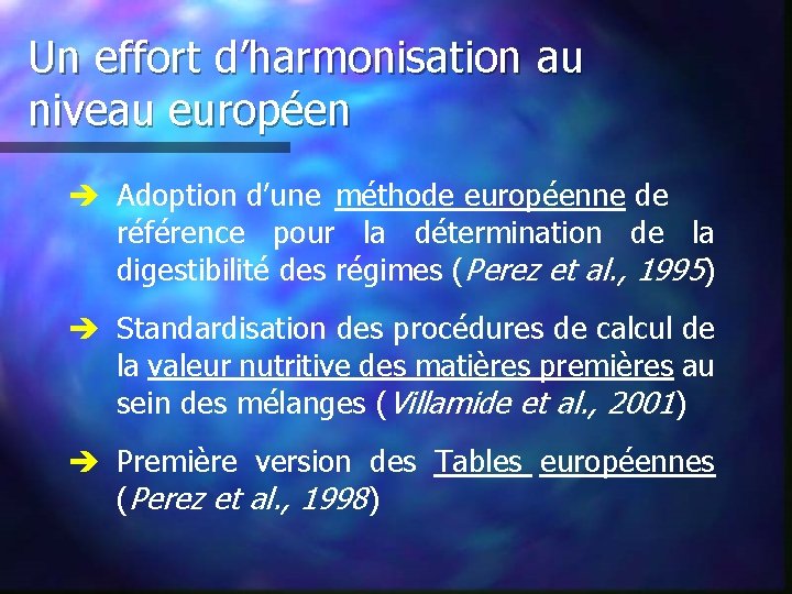 Un effort d’harmonisation au niveau européen è Adoption d’une méthode européenne de référence pour