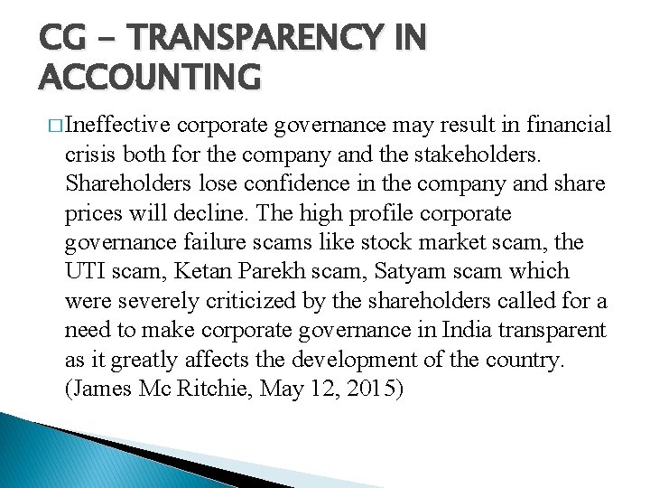 CG - TRANSPARENCY IN ACCOUNTING � Ineffective corporate governance may result in financial crisis