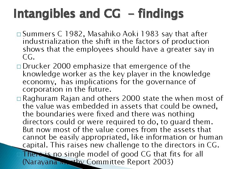 Intangibles and CG - findings � Summers C 1982, Masahiko Aoki 1983 say that