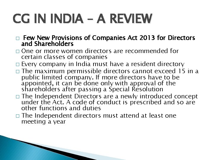 CG IN INDIA – A REVIEW Few New Provisions of Companies Act 2013 for