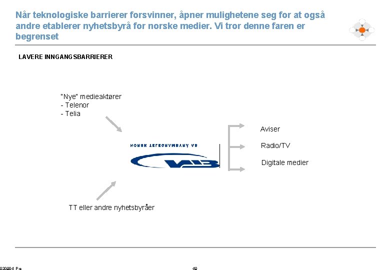 Når teknologiske barrierer forsvinner, åpner mulighetene seg for at også andre etablerer nyhetsbyrå for