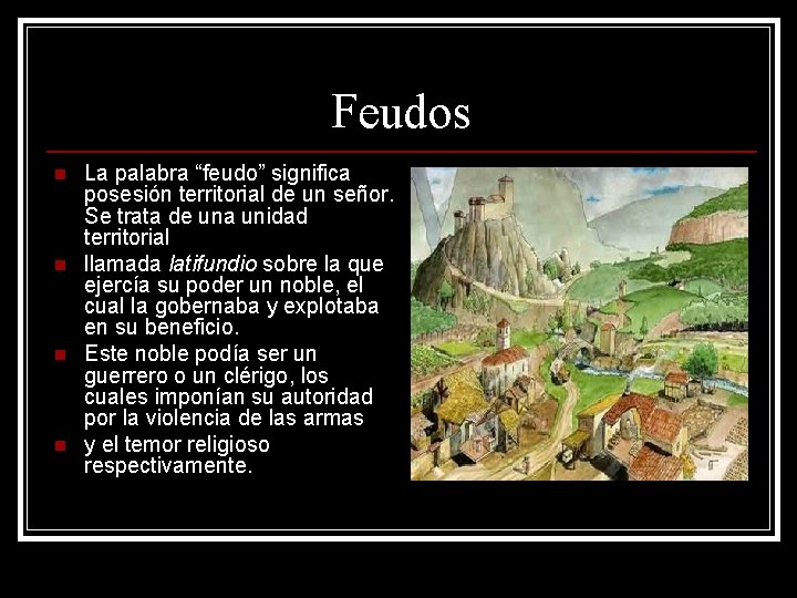 Feudos n n La palabra “feudo” significa posesión territorial de un señor. Se trata