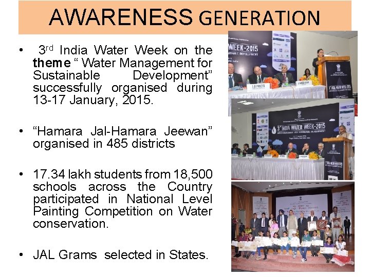 AWARENESS GENERATION • 3 rd India Water Week on theme “ Water Management for