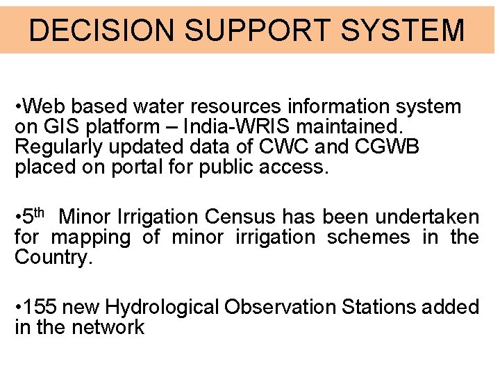 DECISION SUPPORT SYSTEM • Web based water resources information system on GIS platform –