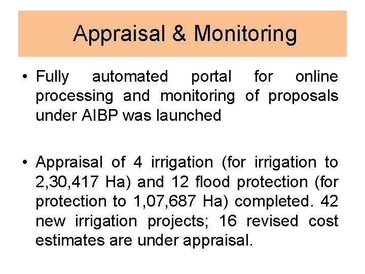 Appraisal & Monitoring • Fully automated portal for online processing and monitoring of proposals