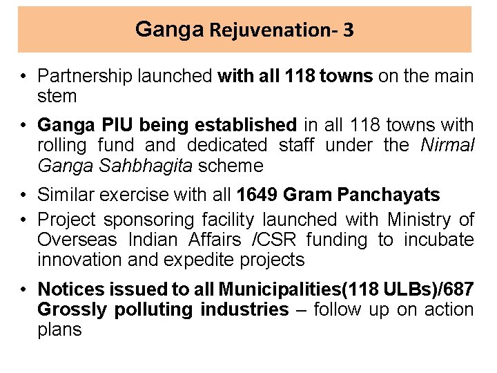 Ganga Rejuvenation- 3 • Partnership launched with all 118 towns on the main stem