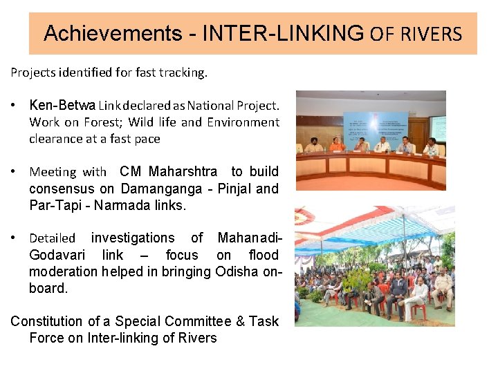 Achievements - INTER-LINKING OF RIVERS Projects identified for fast tracking. • Ken-Betwa Link declared