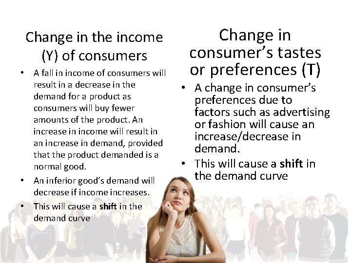 Change in the income (Y) of consumers • A fall in income of consumers
