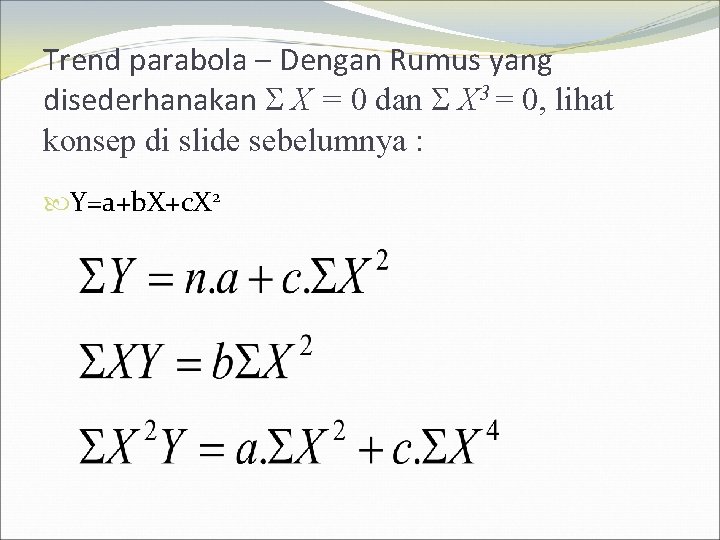 Trend parabola – Dengan Rumus yang disederhanakan X = 0 dan X 3 =