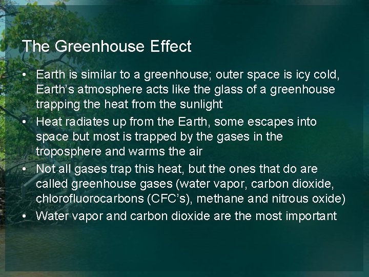 The Greenhouse Effect • Earth is similar to a greenhouse; outer space is icy