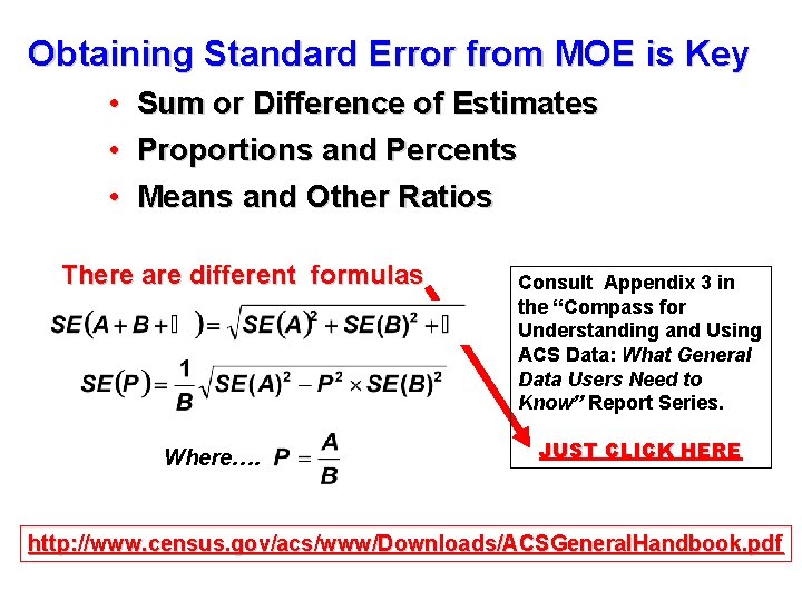 Obtaining Standard Error from MOE is Key • • • Sum or Difference of