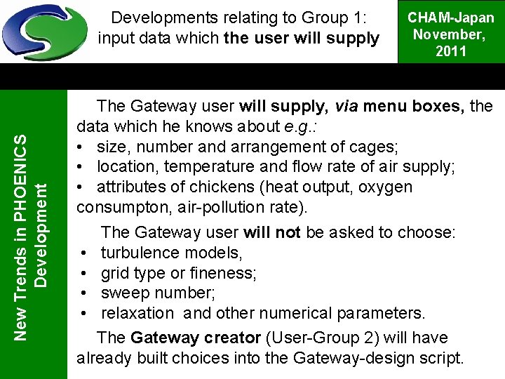 New Trends in PHOENICS Developments relating to Group 1: input data which the user