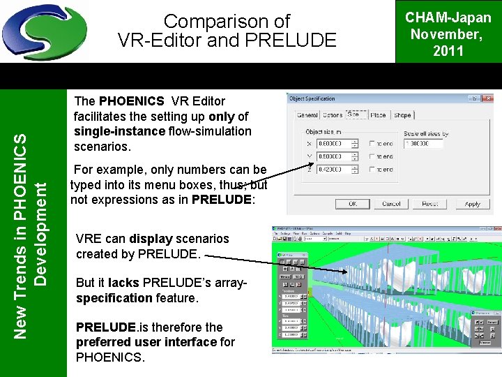 New Trends in PHOENICS Development Comparison of VR-Editor and PRELUDE The PHOENICS VR Editor