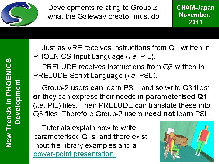 New Trends in PHOENICS Developments relating to Group 2: what the Gateway-creator must do