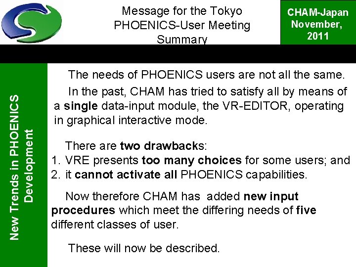 New Trends in PHOENICS Development Message for the Tokyo PHOENICS-User Meeting Summary CHAM-Japan November,