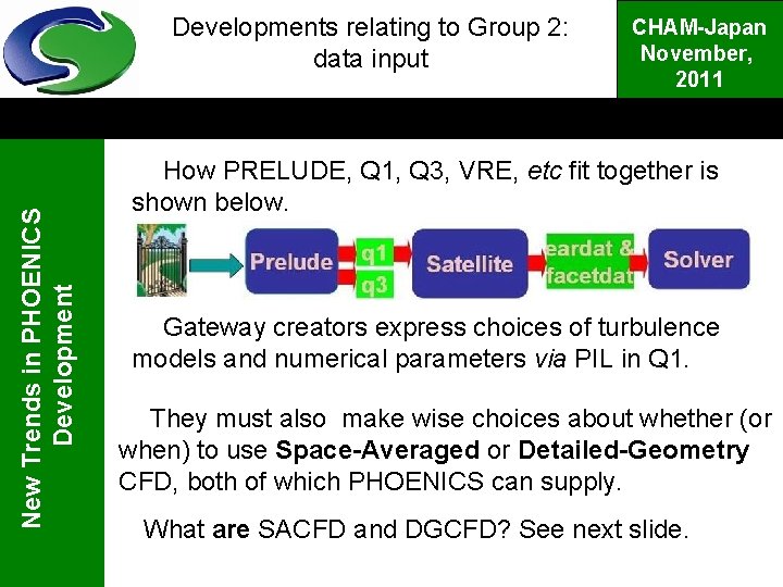New Trends in PHOENICS Developments relating to Group 2: data input CHAM-Japan November, 2011