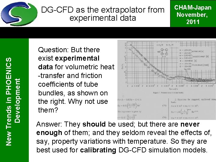 New Trends in PHOENICS Development DG-CFD as the extrapolator from experimental data CHAM-Japan November,