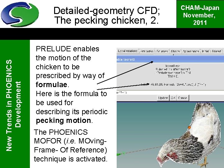 New Trends in PHOENICS Development Detailed-geometry CFD; The pecking chicken, 2. PRELUDE enables the