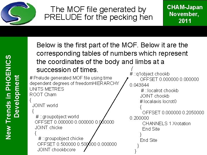 New Trends in PHOENICS Development The MOF file generated by PRELUDE for the pecking