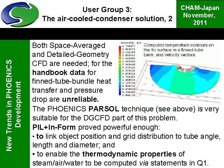 New Trends in PHOENICS Development User Group 3: The air-cooled-condenser solution, 2 CHAM-Japan November,