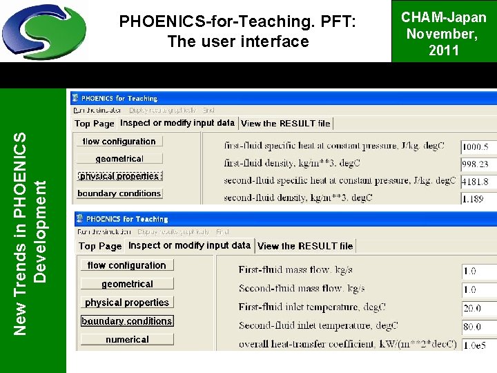 New Trends in PHOENICS Development PHOENICS-for-Teaching. PFT: The user interface CHAM-Japan November, 2011 