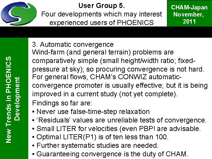 New Trends in PHOENICS Development User Group 5. Four developments which may interest experienced