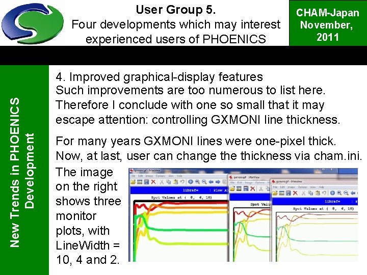 New Trends in PHOENICS Development User Group 5. Four developments which may interest experienced