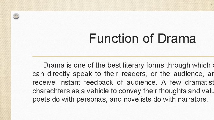 Function of Drama is one of the best literary forms through which d can