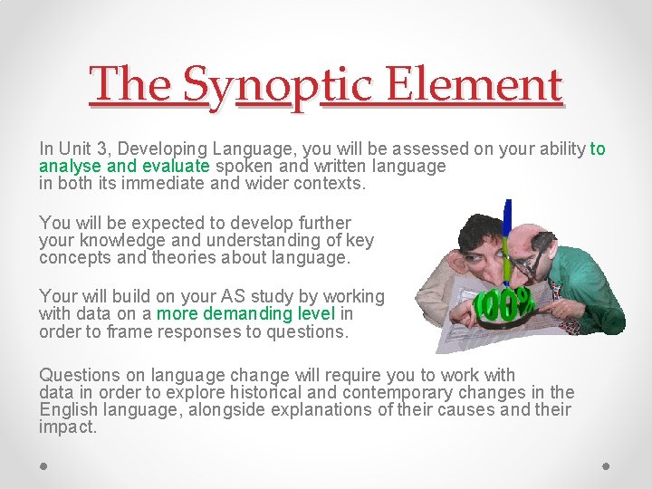 The Synoptic Element In Unit 3, Developing Language, you will be assessed on your