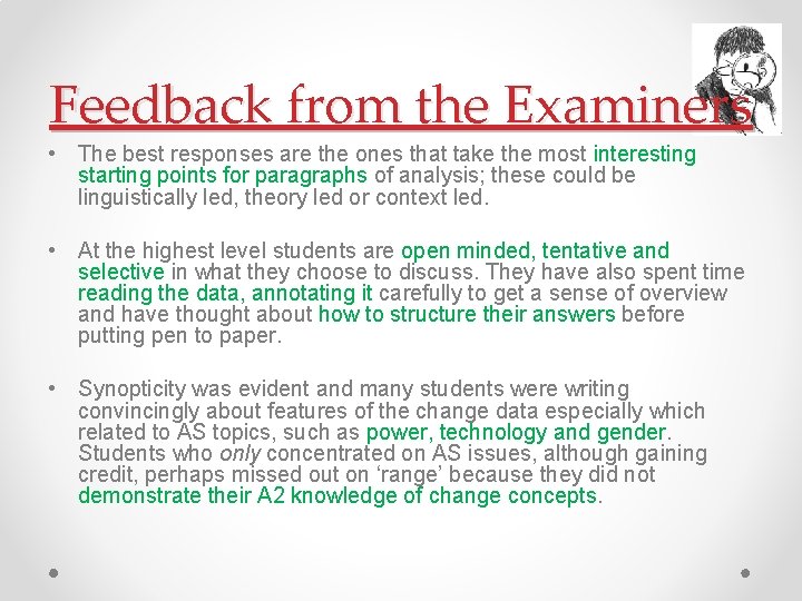 Feedback from the Examiners • The best responses are the ones that take the