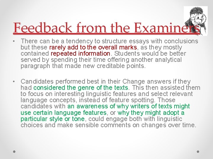 Feedback from the Examiners • There can be a tendency to structure essays with