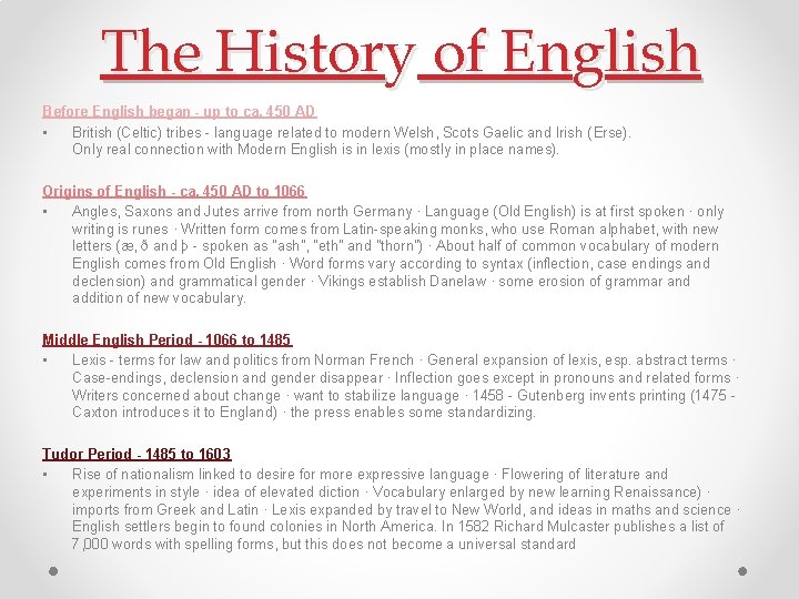 The History of English Before English began - up to ca. 450 AD •