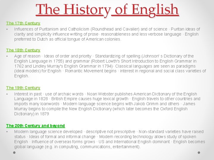 The History of English The 17 th Century • Influences of Puritanism and Catholicism