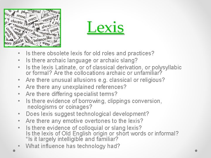 Lexis • Is there obsolete lexis for old roles and practices? • Is there